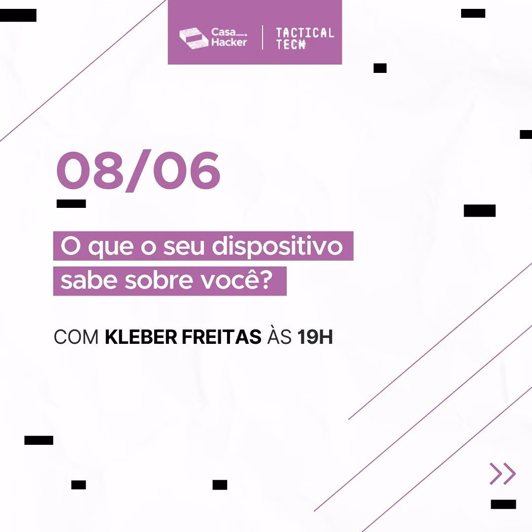 Arte de divulgação do evento O QUE O SEU DISPOSITIVO SABE SOBRE VOCÊ?